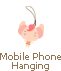 Mobile Phone Hanging